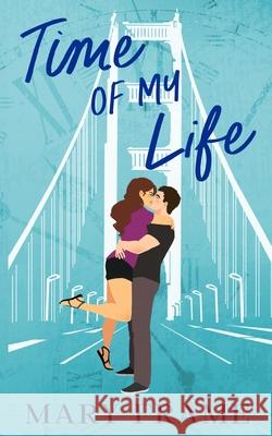 Time of My Life Mary Frame 9781954372122 Mary Frame