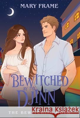 Bewitched by the Djinn Mary Frame 9781954372221