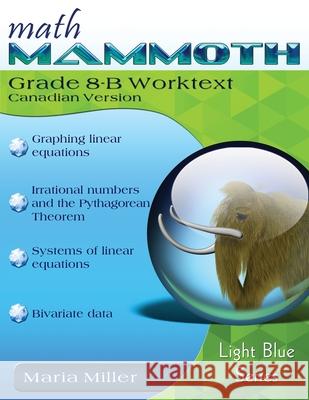 Math Mammoth Grade 8-B Worktext, Canadian Version Maria Miller 9781954379022 Math Mammoth