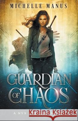 Guardian of Chaos Michelle Manus 9781954400030 Seclusion Publishing