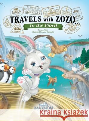 Travels with Zozo...in the Fjord A. J. Atlas Anne Zimanski 9781954405028