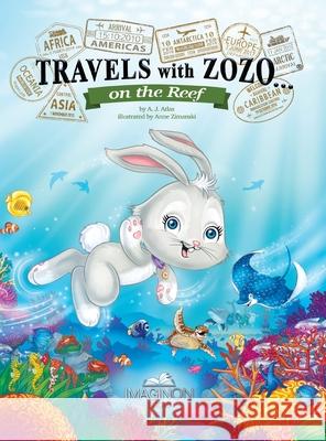 Travels with Zozo...on the Reef A. J. Atlas Anne Zimanski 9781954405035