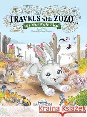 Travels with Zozo...on the Salt Flat A. J. Atlas Anne Zimanski 9781954405042 Imaginon Books