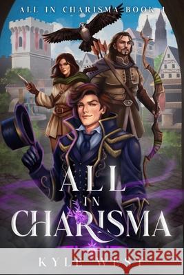 All in Charisma Kyle West 9781954411227 Kyle West