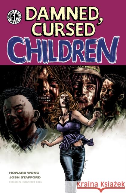 Damned, Cursed Children Howard Wong, Josh Stafford, Robin Simon Ng 9781954412118 Source Point Press