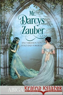 Mr. Darcys Zauber: Eine Variation von 