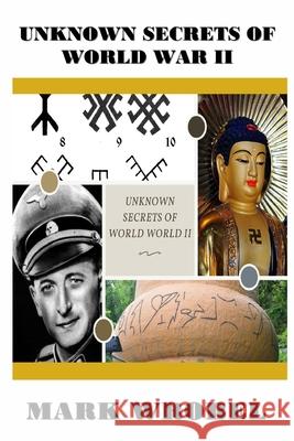 Unknown Secrets of World War II Mark Wrobel 9781954425255 Jazzy Kitty Publications