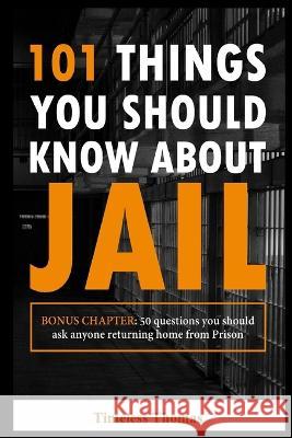 101 Things You Should Know About Jail Daron Swann Anelda L Attaway Daron Swann 9781954425521