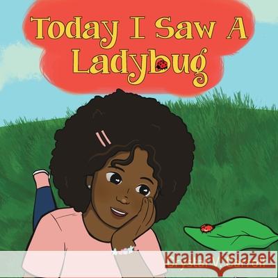 Today I Saw A Ladybug Crystal V. Carroll 9781954433038 Lael Publishing, LLC