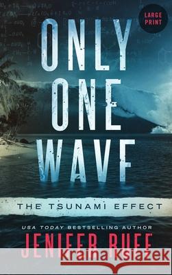 Only One Wave: The Tsunami Effect Jenifer Ruff 9781954447158