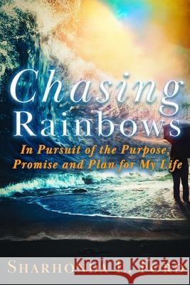 Chasing Rainbows Sharhonda L. Ford 9781954450004 She Hopes Media Publishing LLC