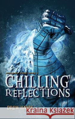 Chilling Reflections Drew Hayes 9781954453029