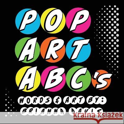POP ART ABC's: A colorful alphabet book Brianna Davis   9781954475212 Mirmont Publishing, Ink