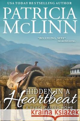 Hidden in a Heartbeat: A Place Called Home, Book 3 Patricia McLinn   9781954478923 Craig Place Books