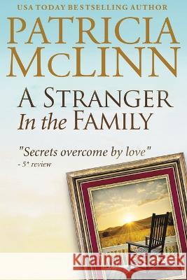 A Stranger in the Family: Bardville, Wyoming, Book 1 Patricia McLinn   9781954478930 Craig Place Books