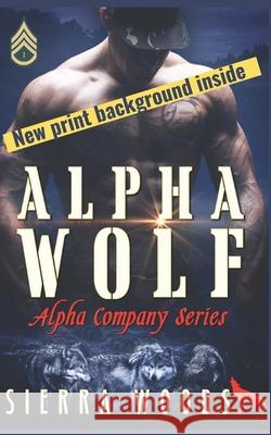 Alpha Wolf: A Paranormal Military Shifter Romance Sierra Woods 9781954483323 Sierra Woods Books