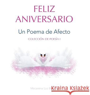 Feliz Aniversario: Un Poema de Afecto Macarena Luz Bianchi   9781954489479 Spark Social, Inc.