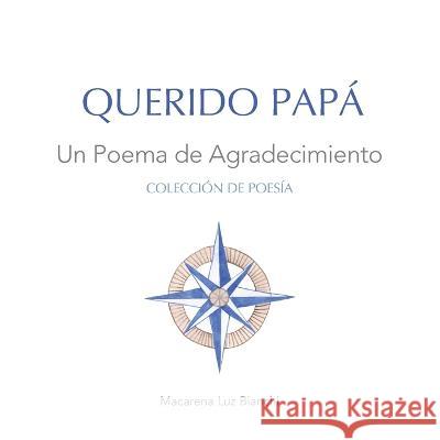 Querido Papá: Un Poema de Agradecimiento Bianchi, Macarena Luz 9781954489653 Spark Social, Inc.