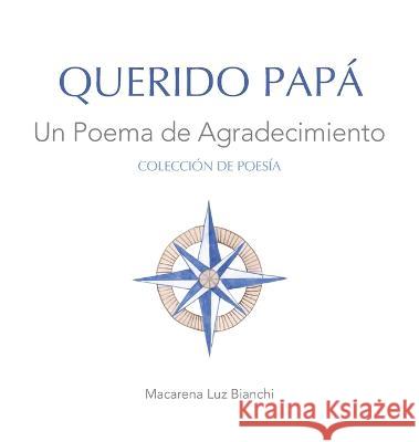 Querido Papá: Un Poema de Agradecimiento Bianchi, Macarena Luz 9781954489660 Spark Social, Inc.