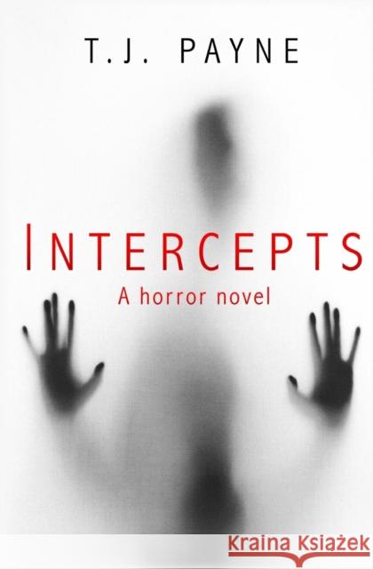 Intercepts: a horror novel Tj Payne 9781954503045