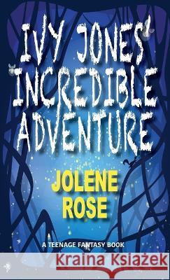 Ivy Jones' Incredible Adventure Jolene Rose 9781954518117