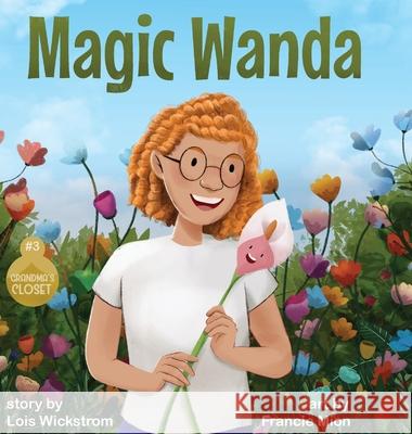 Magic Wanda Wickstrom, Lois 9781954519077