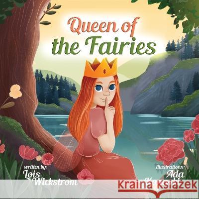 Queen of the Fairies Lois Wickstrom Ada Konewki  9781954519824 Gripper Products / Look Under Rocks