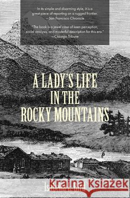 A Lady's Life in the Rocky Mountains (Warbler Classics) Isabella L. Bird 9781954525399 Warbler Classics