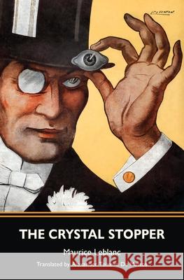 The Crystal Stopper (Warbler Classics) Maurice LeBlanc Alexander Teixeir 9781954525450 Warbler Classics