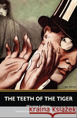 The Teeth of the Tiger (Warbler Classics) Maurice LeBlanc 9781954525696 Warbler Classics