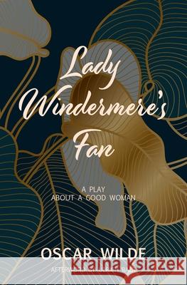 Lady Windermere's Fan (Warbler Classics) Oscar Wilde Ulrich Baer 9781954525733
