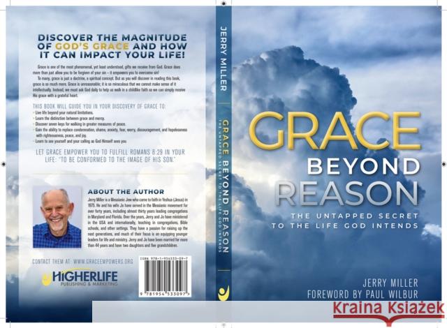 Grace Beyond Reason: The Untapped Secret to the Life God Intends Jerry Miller 9781954533097 Higherlife Development Service