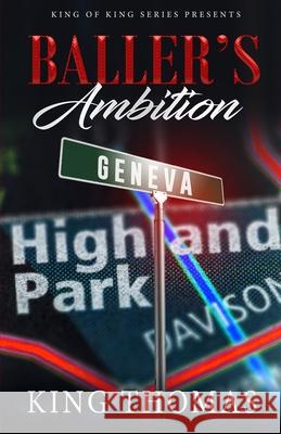 King of Kings Series Presents Baller's Ambition: Baller's Ambition King Thomas 9781954543089
