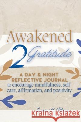 Awakened 2 Gratitude Larissa H Rhone 9781954553132 Journey 2 Free Publishing