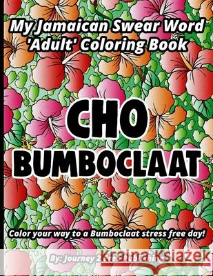 Cho Bumboclaat Journey 2. Free Publishing 9781954553200