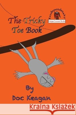 The Tricky Toe Book Brendan P. Kelso Doc Keagan 9781954571211 Playing with Plays