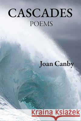 Cascades Joan Canby 9781954573062 Assure Press