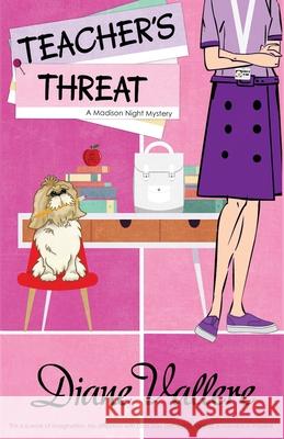 Teacher's Threat: A Madison Night Mystery Diane Vallere 9781954579149 Polyester Press