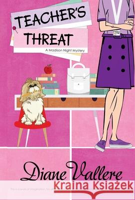 Teacher's Threat: A Madison Night Mystery Diane Vallere 9781954579279 Polyester Press