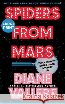 Spiders from Mars (Large Print): A Sylvia Stryker Space Case Mystery Diane Vallere 9781954579552 Polyester Press