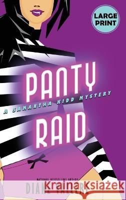 Panty Raid (Large Print Edition): A Samantha Kidd Mystery Diane Vallere 9781954579699 Polyester Press