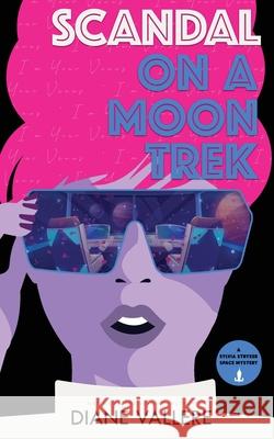 Scandal on a Moon Trek Diane Vallere   9781954579903 Polyester Press