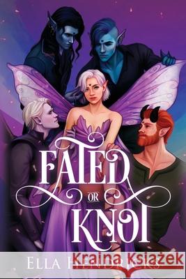 Fated or Knot: Alternate Cover Edition (UnseelieVerse: The Omega Masquerade) Ella Hendricks 9781954582507 Flutterbye Trail Press