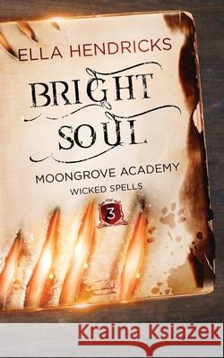 Bright Soul: Discreet Edition (Moongrove Academy: Wicked Spells) Ella Hendricks 9781954582545 Flutterbye Trail Press