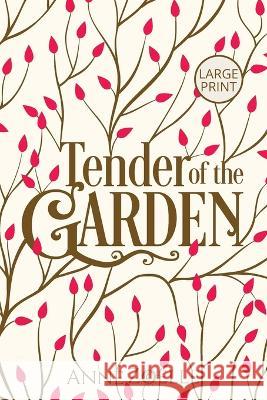 Tender of the Garden - Large Print Paperback Anne Zoelle   9781954593282 Excelsine Press