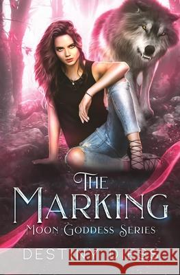 The Marking Destiny Diess 9781954597136 Destiny Diess