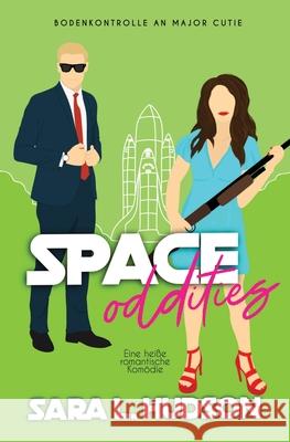 Space Oddities-- Bodenkontrolle an Major Cutie: eine sexy romantische Komödie Hudson, Sara L. 9781954602212 Sara L Hudson