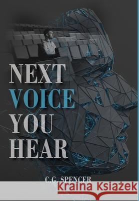 Next Voice You Hear C G Spencer 9781954614178 Warren Publishing, Inc