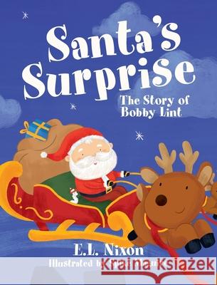 Santa's Surprise: The Story of Bobby Lint E L Nixon 9781954614697 Warren Publishing, Inc