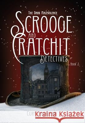 Scrooge and Cratchit Detectives: The Dark Malevolence Curt Locklear 9781954614772